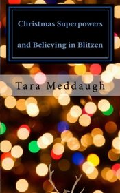 Christmas Superpowers and Believing in Blitzen: A One-Act Children's Play