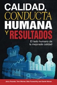 Calidad, Conducta Humana y Resultados: El lado humano de la mejora de calidad (Spanish Edition)
