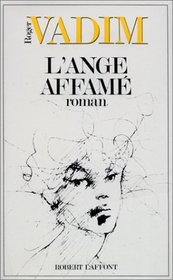 L'ange affame: Roman (French Edition)