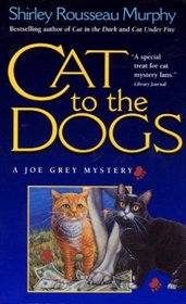 Cat to the Dogs (Joe Grey, Bk 5)