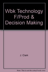 Wbk, Technology F/Prod & Decision Making