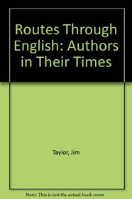 Routes Through English: Authors in Their Times: Students' Book (Routes Through English)