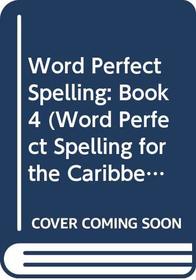 Word Perfect Spelling: Book 4 (Word Perfect Spelling)