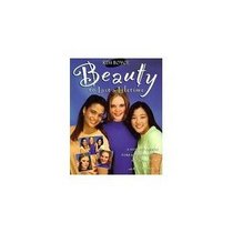 Beauty to Last a Lifetime: A Step by Step Guide to Inner and Outer Beauty for Teenage Girls