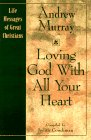 Loving God With All Your Heart: Life Messages of Great Christians (Life Messages of Great Christians, 2)