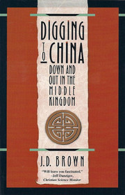 Digging to China: Down and Out in the Middle Kingdom