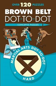 Brown Belt Dot-to-Dot (Martial Arts Puzzles Series)