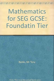 Mathematics for SEG GCSE: Foundatin Tier