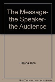The Message, the Speaker, the Audience