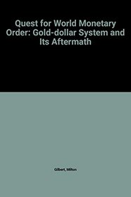 Quest for World Monetary Order (A Twentieth Century Fund Study)