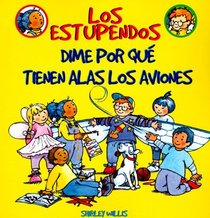 Dime Por Que Tienen Alas Los Aviones (Los Estupendos  Whiz Kids, Spanish Edition)