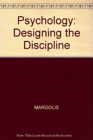 Psychology: Designing the Discipline