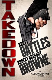 Takedown  (An Alexandra Poe Thriller) (Volume 2)