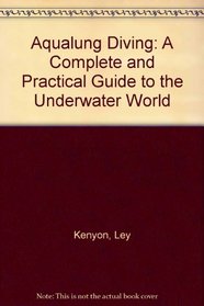 Aqualung diving: A complete and practical guide to the underwater world,