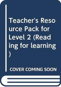 Teacher's Resource Pack for Level 2 (Reading for learning)