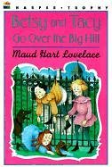 Betsy  Tacy Go over the Big Hill (Betsy and Tacy Books)