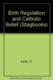 Birth Regulation and Catholic Belief (Stagbooks)