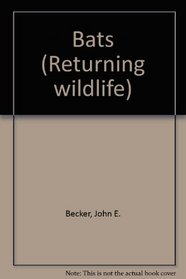 Returning Wildlife - Bats (Returning Wildlife)
