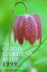 The Good Gardens Guide 1999 (Good Gardens Guide)