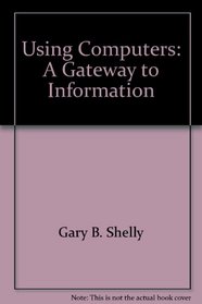 Using Computers: A Gateway to Information