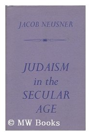 Judaism in the secular age;: Essays on fellowship, community, and freedom
