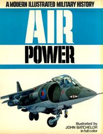 Air Power: A Modern Illustrated Military History