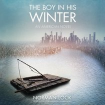 The Boy in His Winter: An American Novel: Library Edition