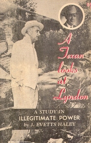 A Texan Looks at Lyndon: A Study in Illegitimate Power