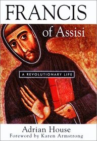 Francis of Assisi: A Revolutionary Life