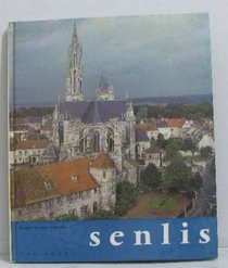 Senlis, berceau de la France (Les Travaux des mois) (French Edition)