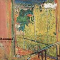 Bonnard dans sa lumiere: [exposition] Fondation Maeght, Saint-Paul, du 12 juillet au 28 septembre 1975 (French Edition)