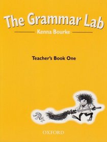 The Grammar Lab: Teacher's Book Bk.1: Grammar for 9-12 Year Olds with Loveable Characters, Cartoons, and Humorous Illustrations
