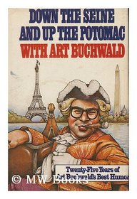 Down the Seine and Up the Potomac with Art Buchwald