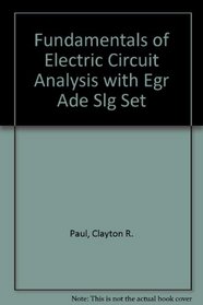 Fundamentals of Electric Circuit Analysis with Egr Ade Slg Set