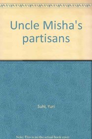 Uncle Misha's partisans