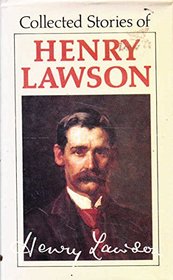 Lawson Henry : Collected Stories of Henry Lawson