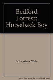 Bedford Forrest: Horseback Boy