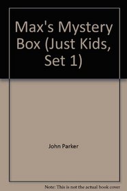 Max's Mystery Box (Just Kids, Set 1)