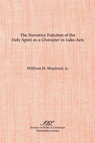 The Narrative Function of the Holy Spirit as a Character in Luke-Acts