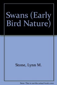 Swans (Early Bird Nature Books)