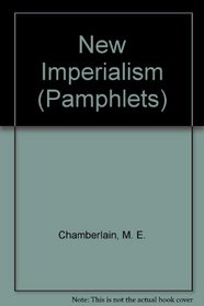 The new imperialism, (Historical Association. Pamphlets. General series, no. 73)