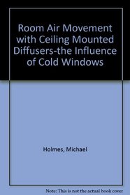 Room Air Movement with Ceiling Mounted Diffusers-the Influence of Cold Windows