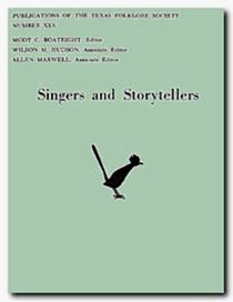 Singers and Storytellers (Texas Folklore Society Publications, No 30)