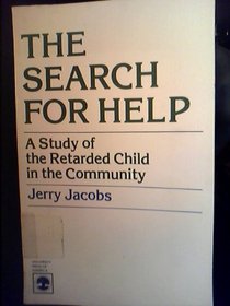 The search for help;: A study of the retarded child in the community
