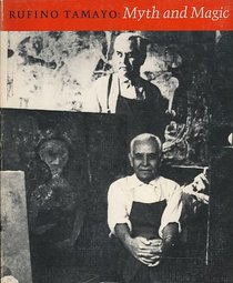 Rufino Tamayo, Myth and Magic.