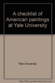 A checklist of American paintings at Yale University