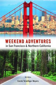 Weekend Adventures in San Francisco and Northern California (Weekend Adventures)