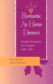 Romantic At-Home Dinners: Sneaky Strategies for Couples With Kids