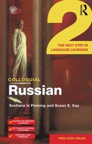 Colloquial Russian 2: The Next Step in Language Learning (Colloquial 2)