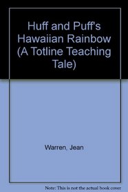 Huff and Puff's Hawaiian Rainbow (A Totline Teaching Tale)